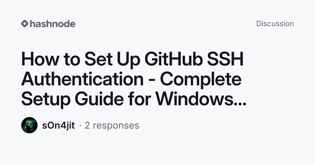 Discussion on "How to Set Up GitHub SSH Authentication - Complete Setup ...