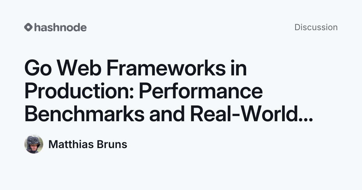 Discussion on "Go Web Frameworks in Production: Performance Benchmarks ...