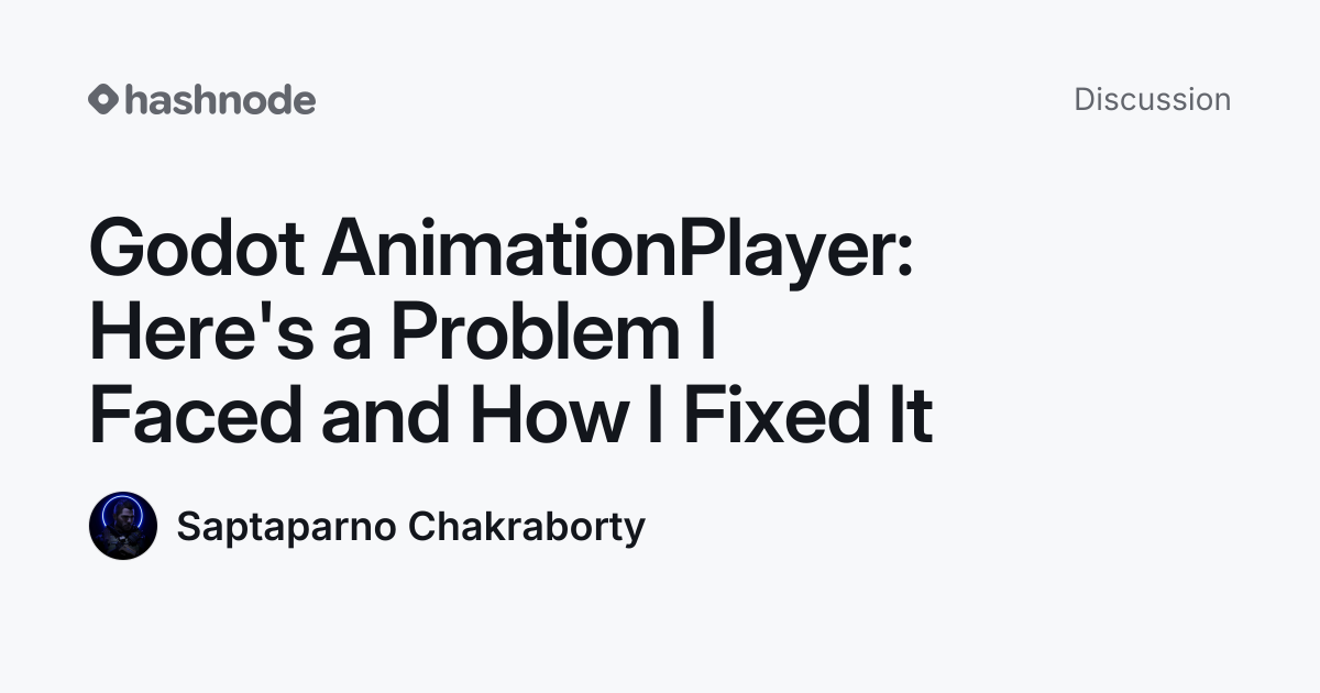 Discussion on "Godot AnimationPlayer: Here's a Problem I Faced and How ...