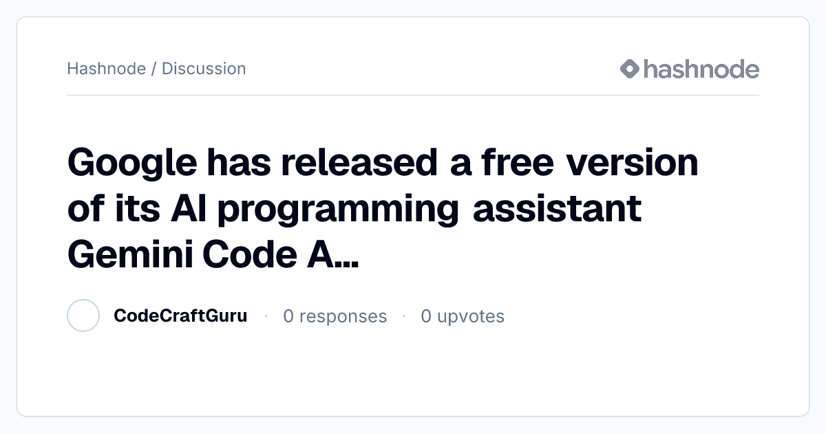 Discussion on "Google has released a free version of its AI programming ...