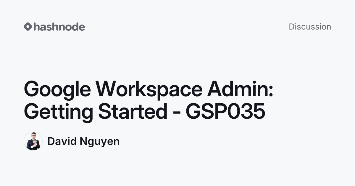 Discussion on "Google Workspace Admin: Getting Started - GSP035" | Hashnode