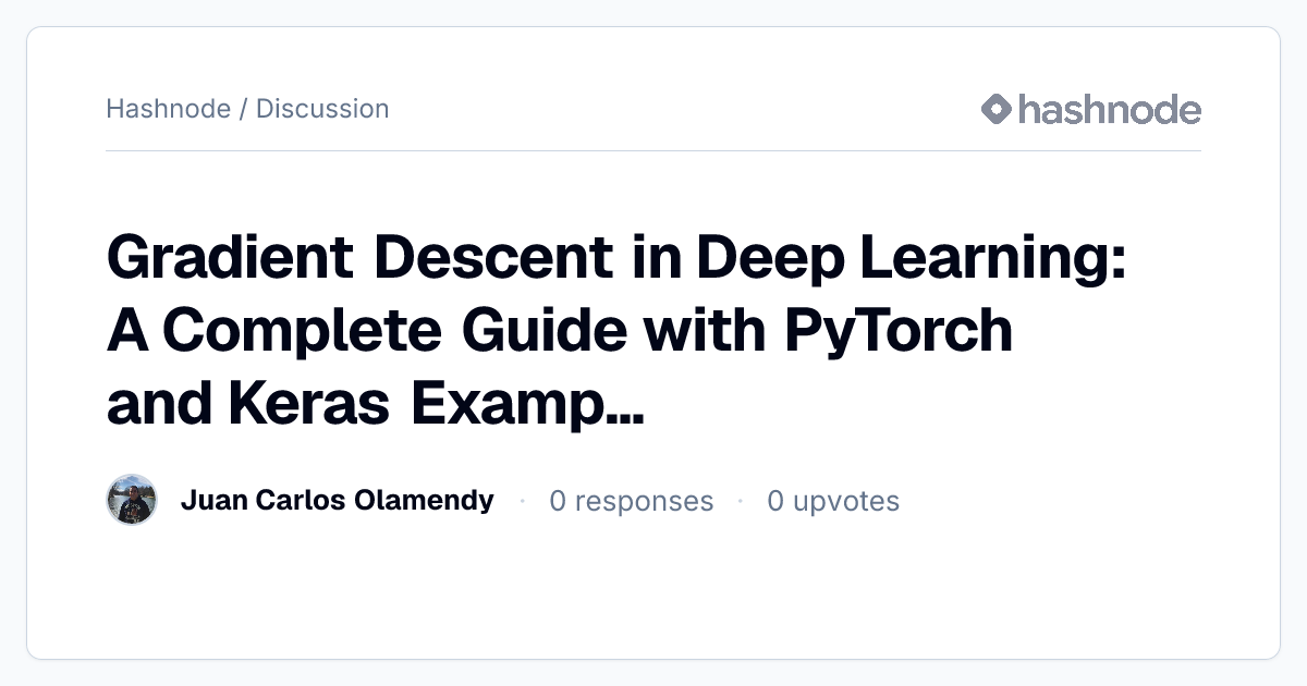 Discussion on "Gradient Descent in Deep Learning: A Complete Guide with ...