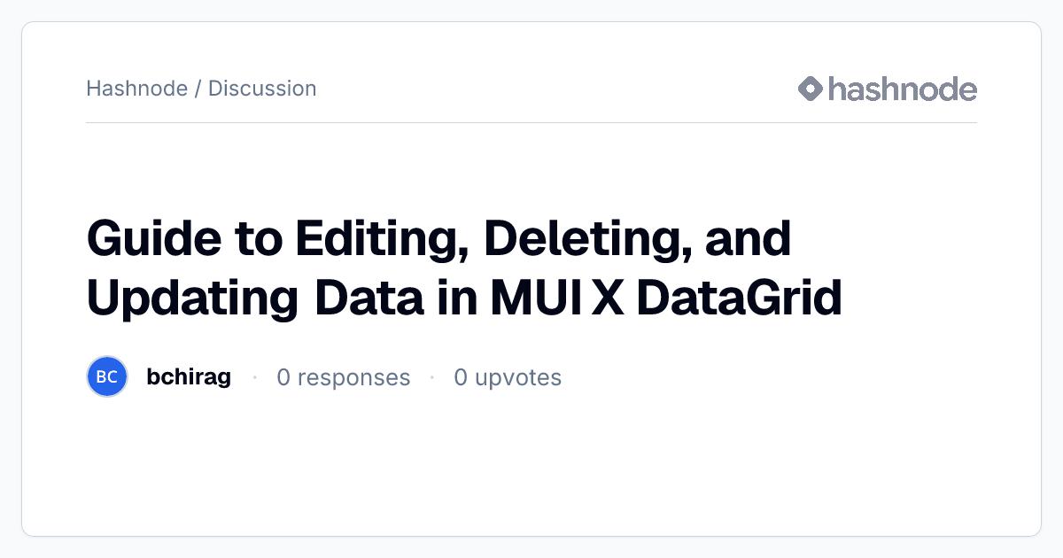 Discussion on "Guide to Editing, Deleting, and Updating Data in MUI X ...