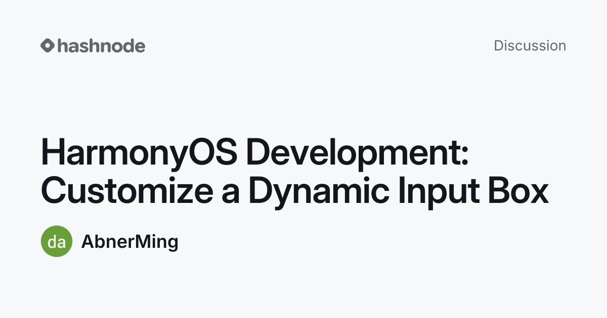 Discussion on "HarmonyOS Development: Customize a Dynamic Input Box ...