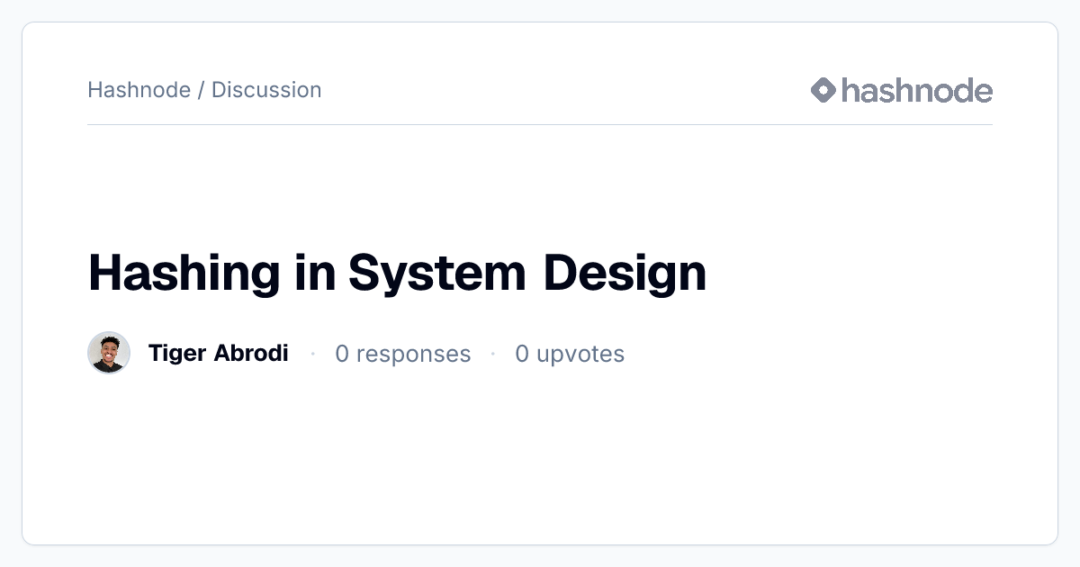 Discussion on "Hashing in System Design" | Hashnode