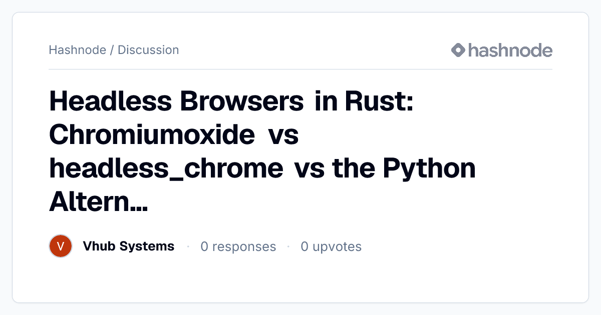 Discussion on "Headless Browsers in Rust: Chromiumoxide vs headless ...