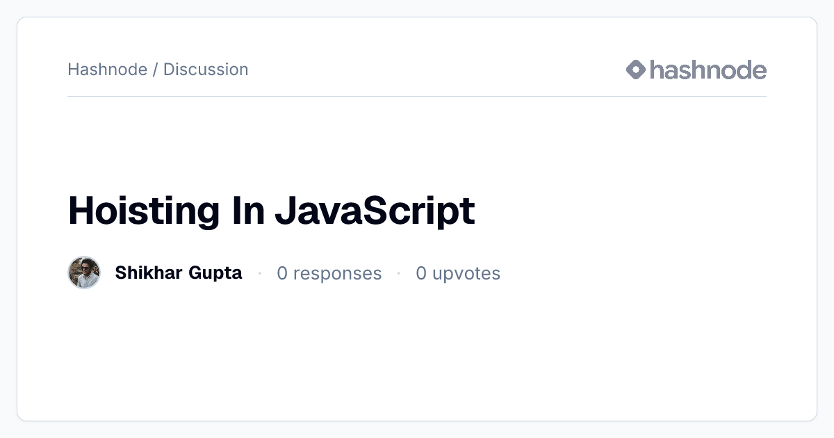 Discussion on "Hoisting In JavaScript " | Hashnode