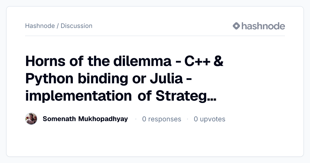 Discussion on "Horns of the dilemma - C++ & Python binding or Julia ...