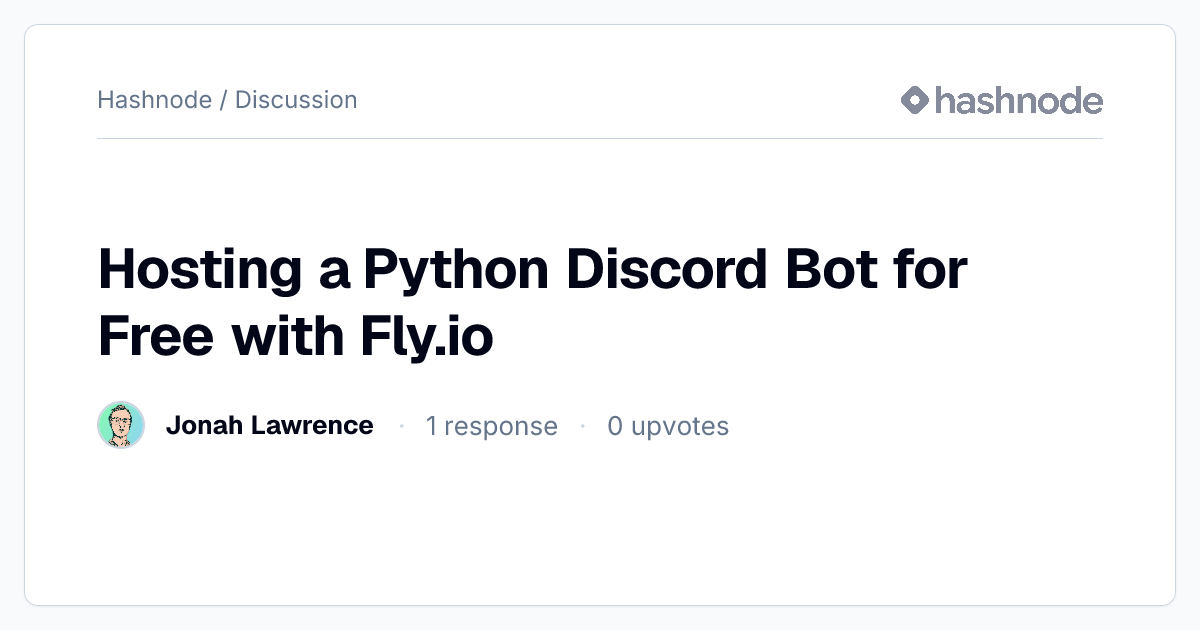 Discussion on "Hosting a Python Discord Bot for Free with Fly.io ...