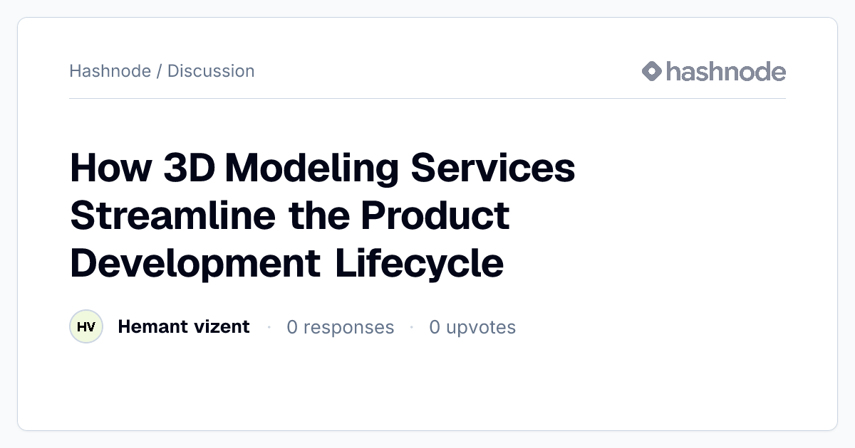 Discussion on "How 3D Modeling Services Streamline the Product ...
