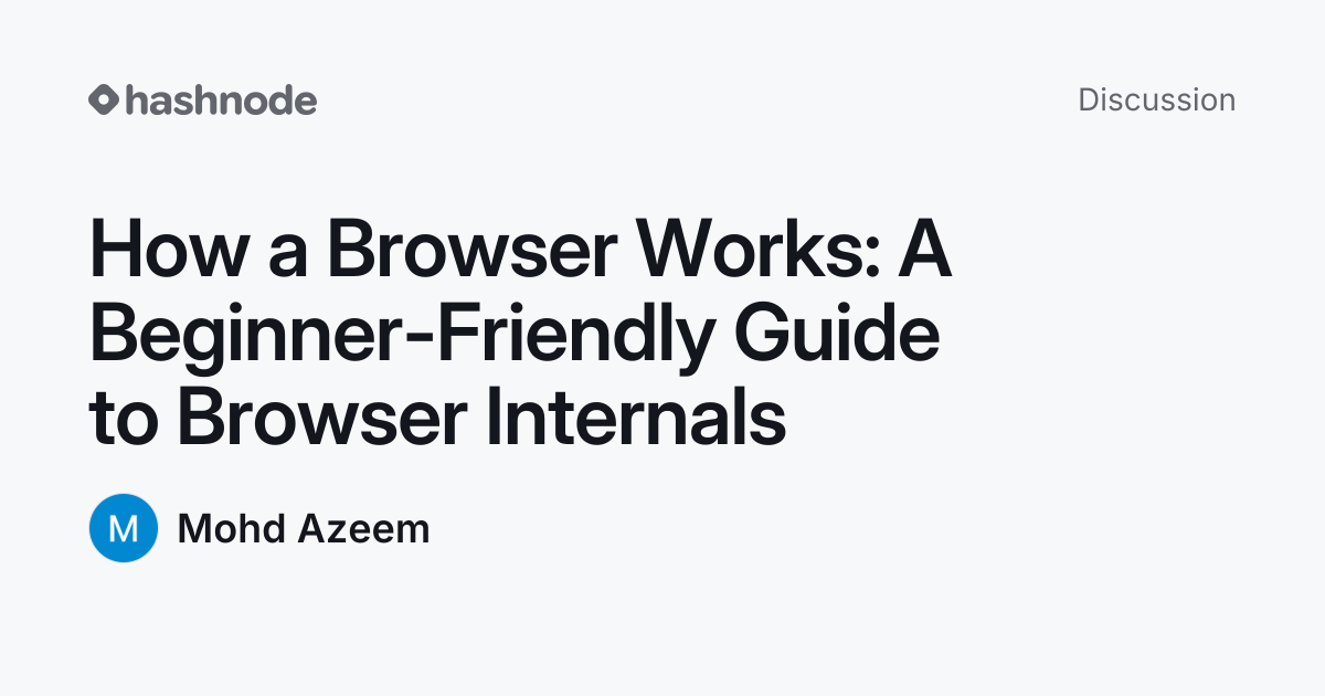 Discussion on "How a Browser Works: A Beginner-Friendly Guide to ...