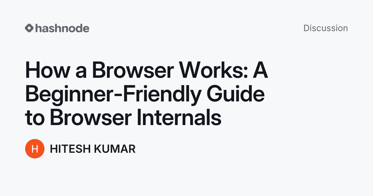 Discussion on "How a Browser Works: A Beginner-Friendly Guide to ...
