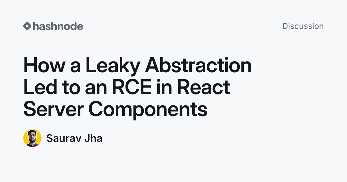 Discussion on "How a Leaky Abstraction Led to an RCE in React Server ...