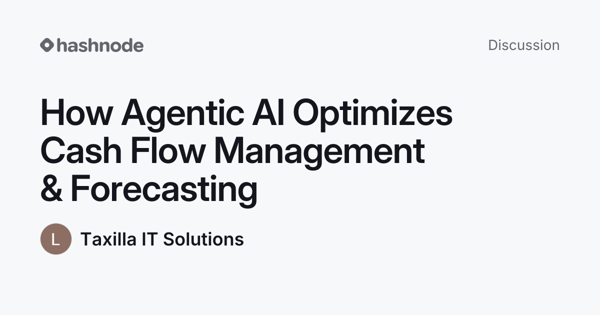 Discussion on "How Agentic AI Optimizes Cash Flow Management ...