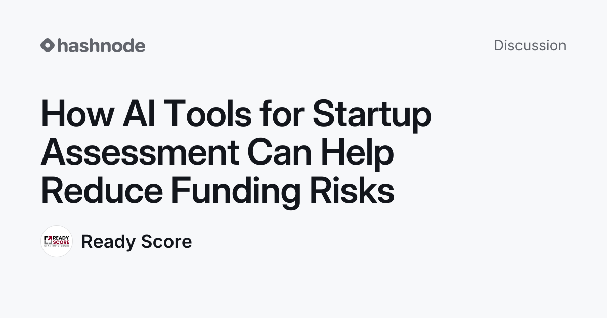 Discussion on "How AI Tools for Startup Assessment Can Help Reduce ...