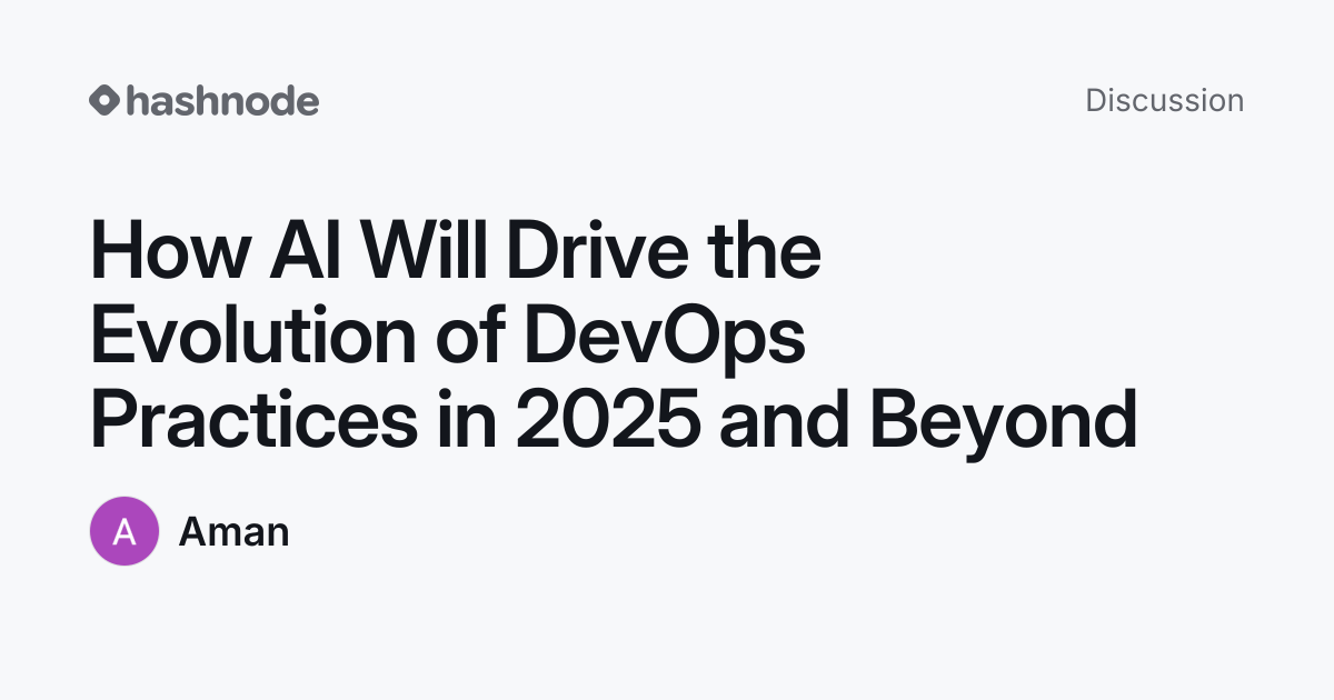 Discussion on "How AI Will Drive the Evolution of DevOps Practices in ...
