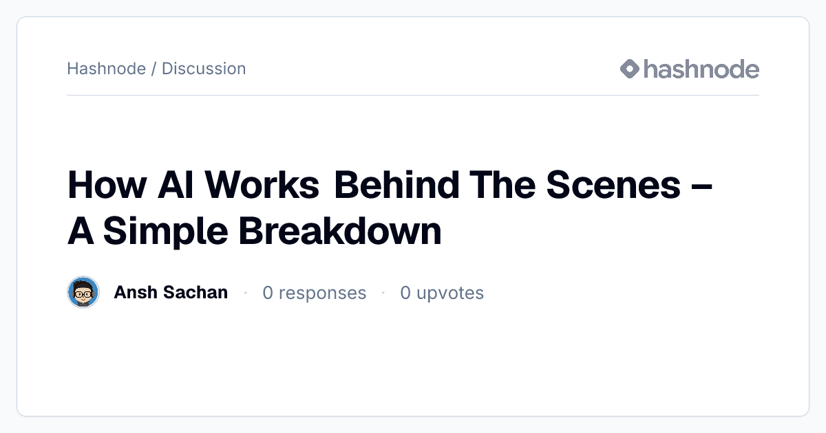 Discussion on "How AI Works Behind The Scenes – A Simple Breakdown ...