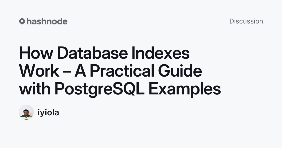 Discussion on "How Database Indexes Work – A Practical Guide with ...