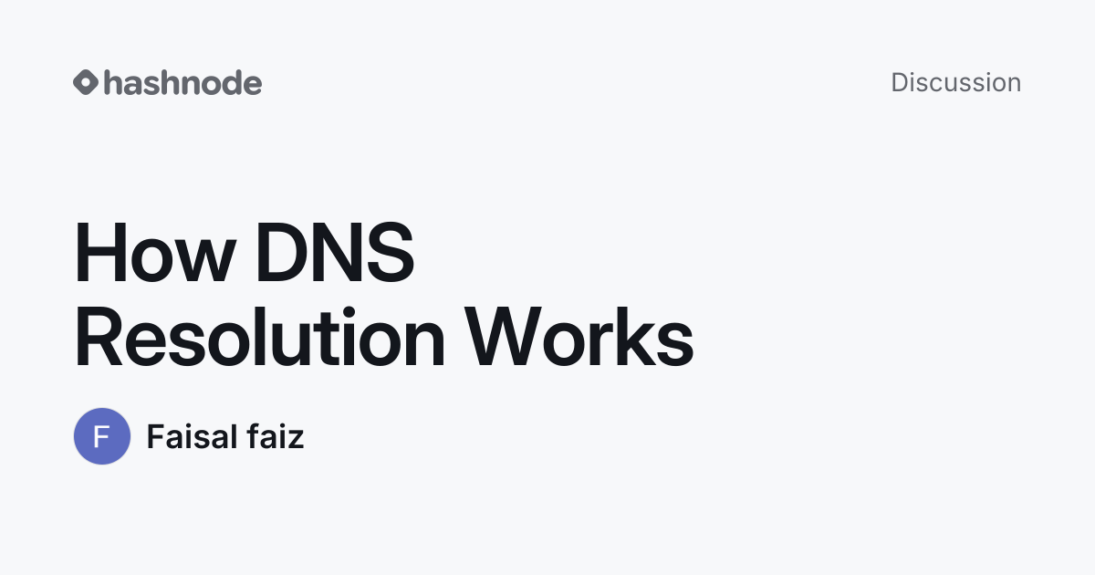 Discussion on "How DNS Resolution Works" | Hashnode