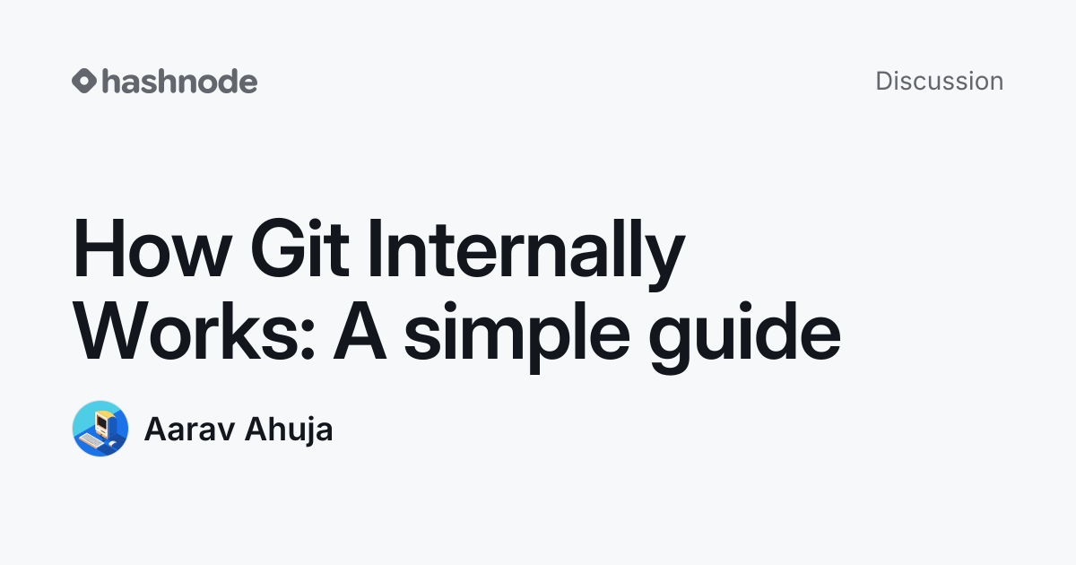 Discussion on "How Git Internally Works: A simple guide" | Hashnode