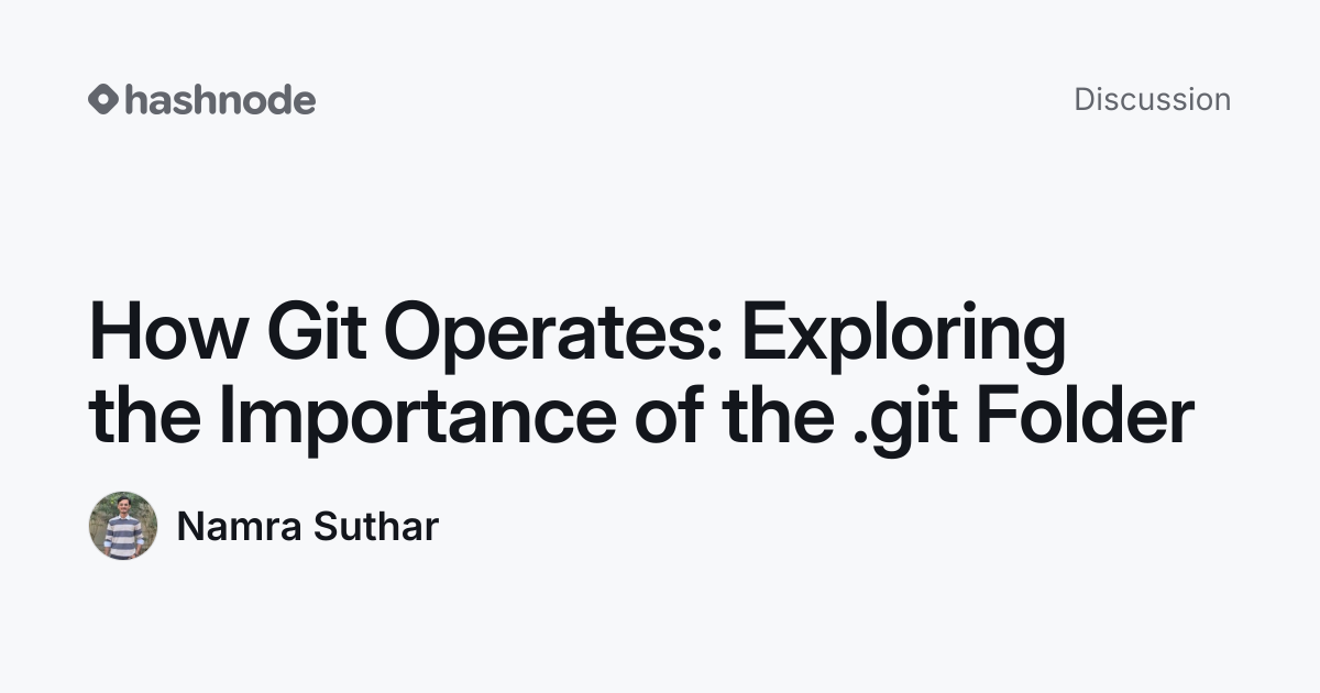 Discussion on "How Git Operates: Exploring the Importance of the .git ...