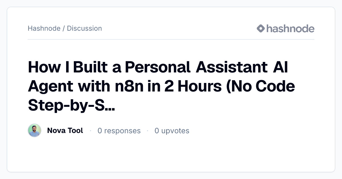 Discussion on "How I Built a Personal Assistant AI Agent with n8n in 2 ...