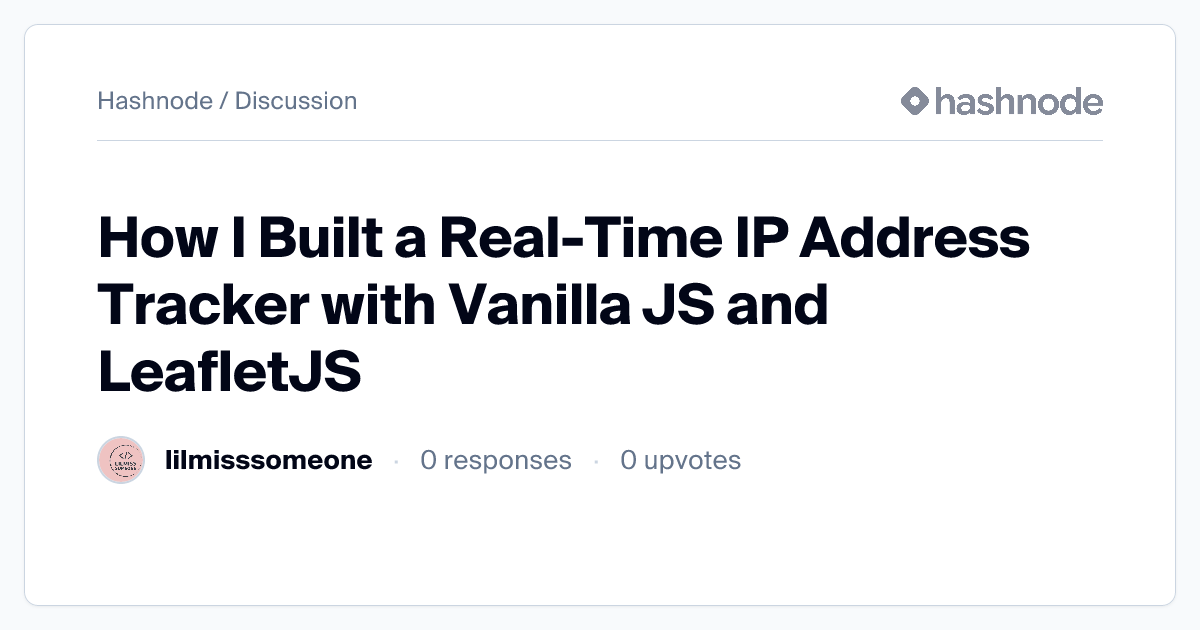 Discussion on "How I Built a Real-Time IP Address Tracker with Vanilla ...