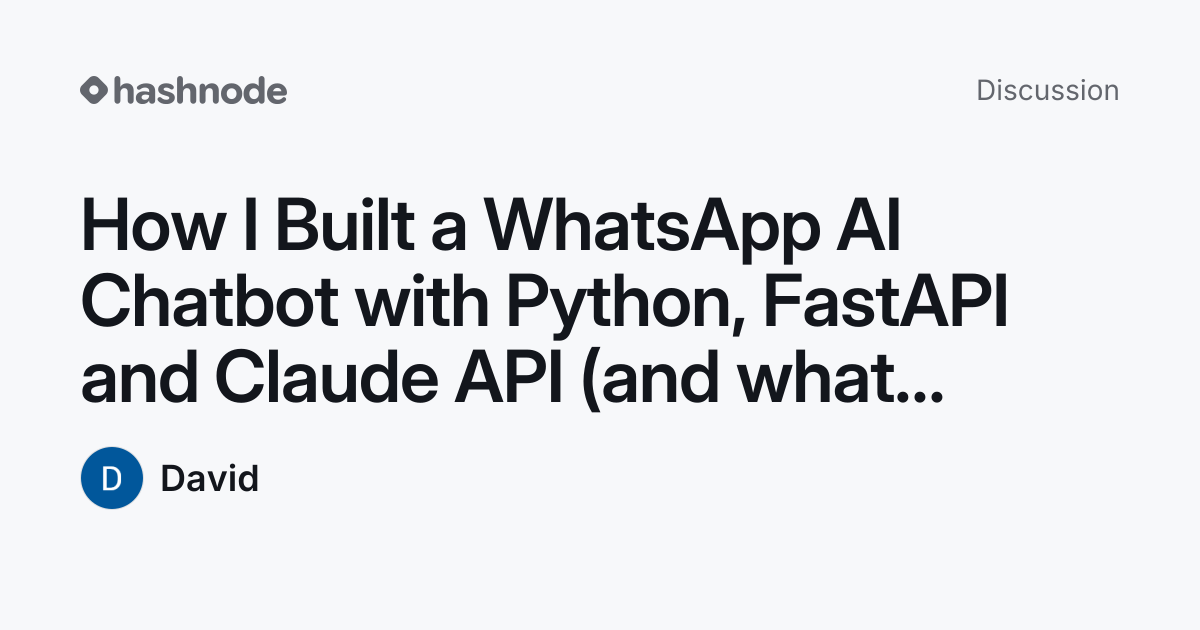 Discussion on "How I Built a WhatsApp AI Chatbot with Python, FastAPI ...