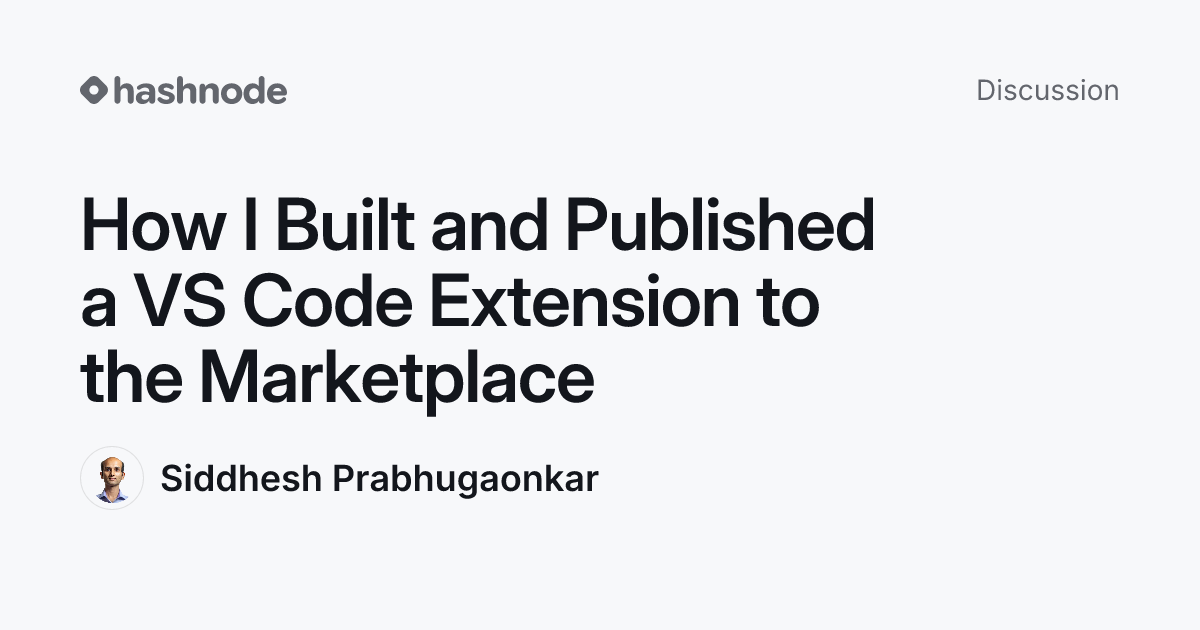 Discussion on "How I Built and Published a VS Code Extension to the ...