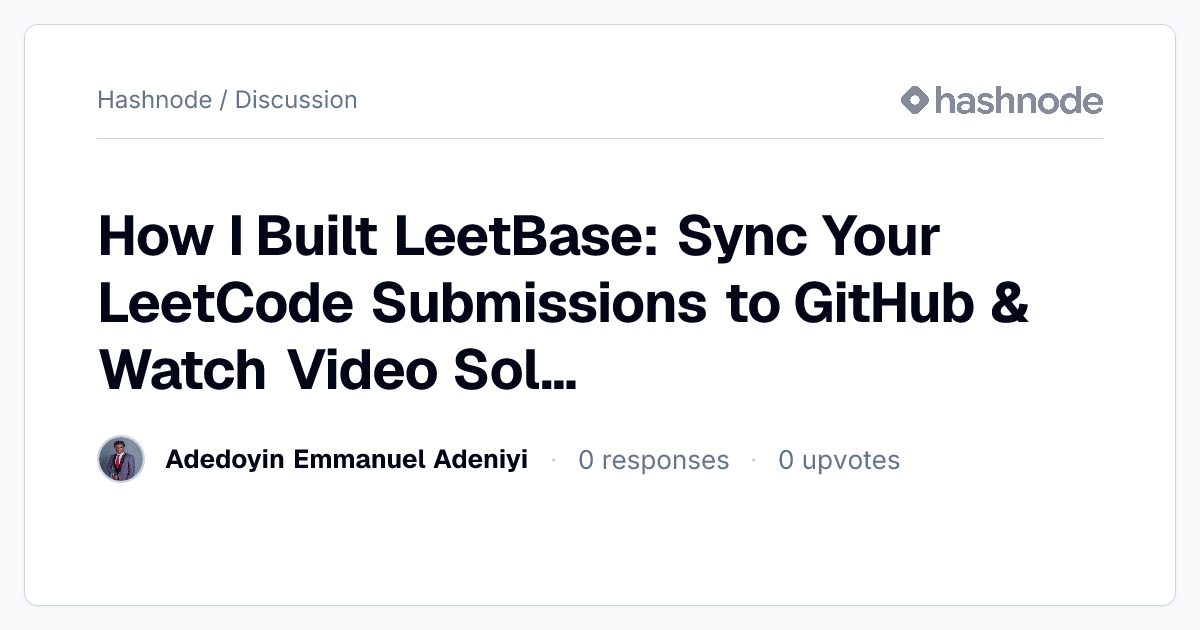 Discussion on "How I Built LeetBase: Sync Your LeetCode Submissions to ...