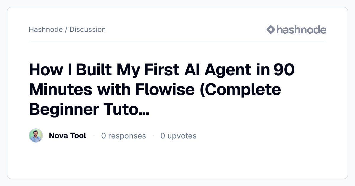 Discussion on "How I Built My First AI Agent in 90 Minutes with Flowise ...