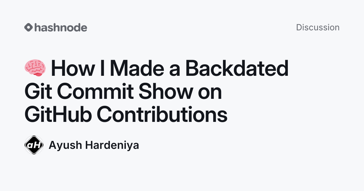 Discussion on "🧠 How I Made a Backdated Git Commit Show on GitHub ...