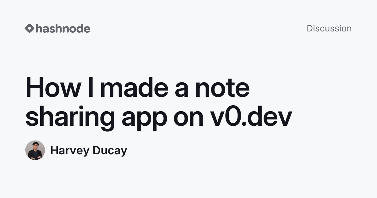 Discussion on "How I made a note sharing app on v0.dev" | Hashnode