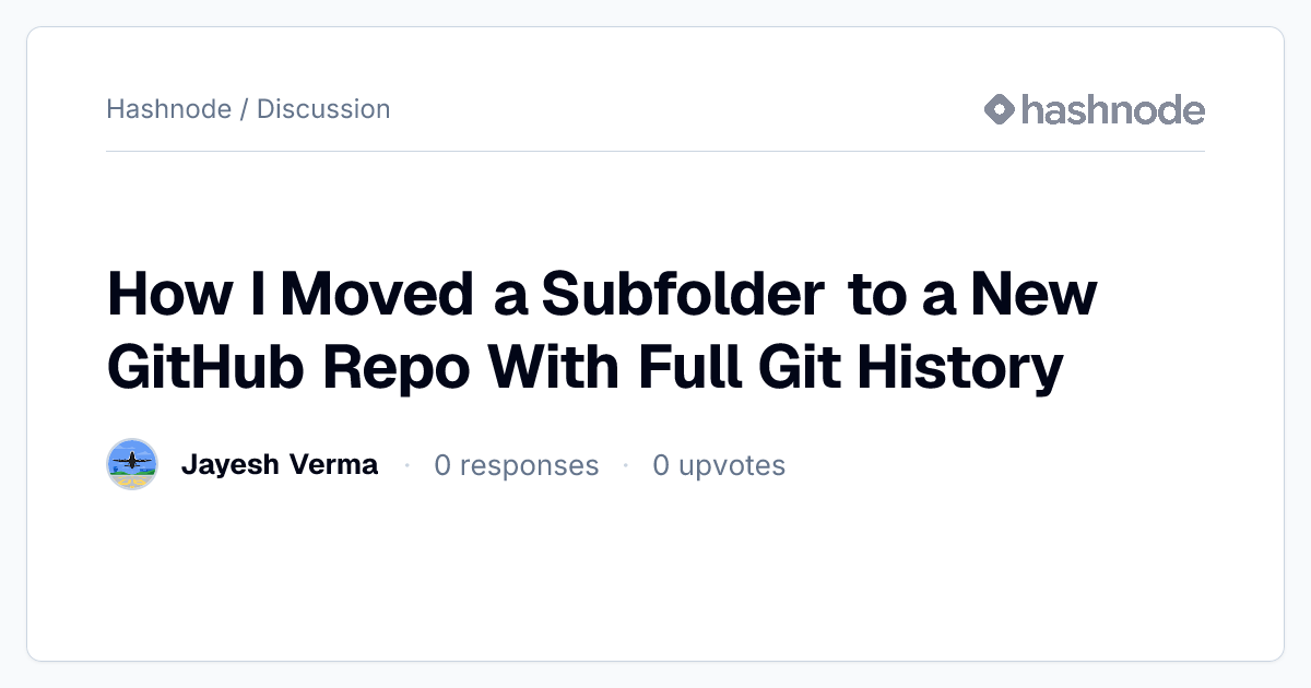 Discussion on "How I Moved a Subfolder to a New GitHub Repo With Full ...