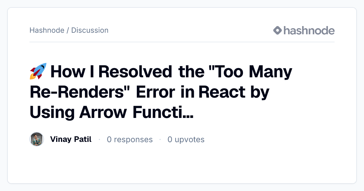 Discussion on "🚀 How I Resolved the "Too Many Re-Renders" Error in ...