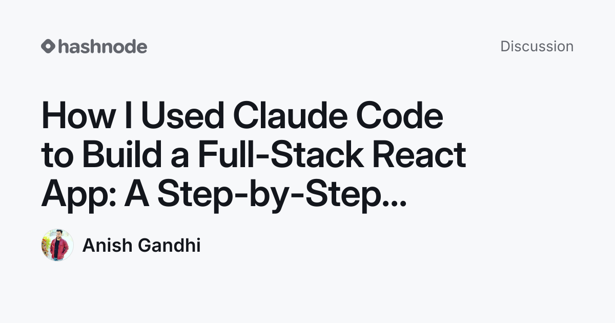 Discussion on "How I Used Claude Code to Build a Full-Stack React App ...