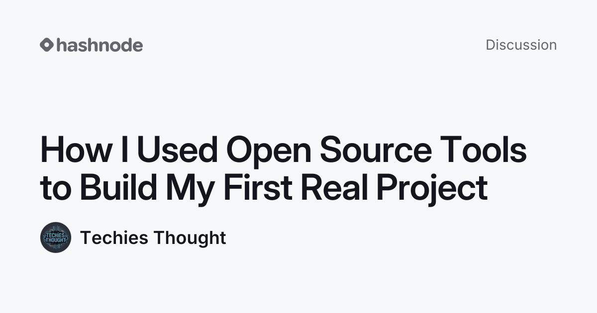 Discussion on "How I Used Open Source Tools to Build My First Real ...