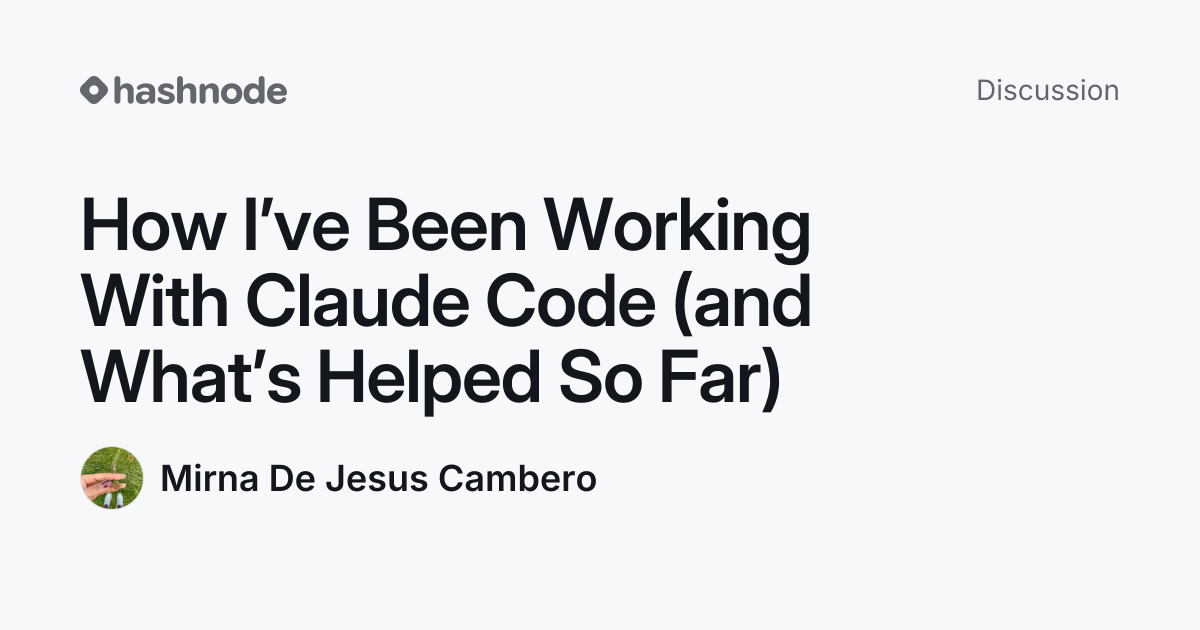 Discussion on "How I’ve Been Working With Claude Code (and What’s ...