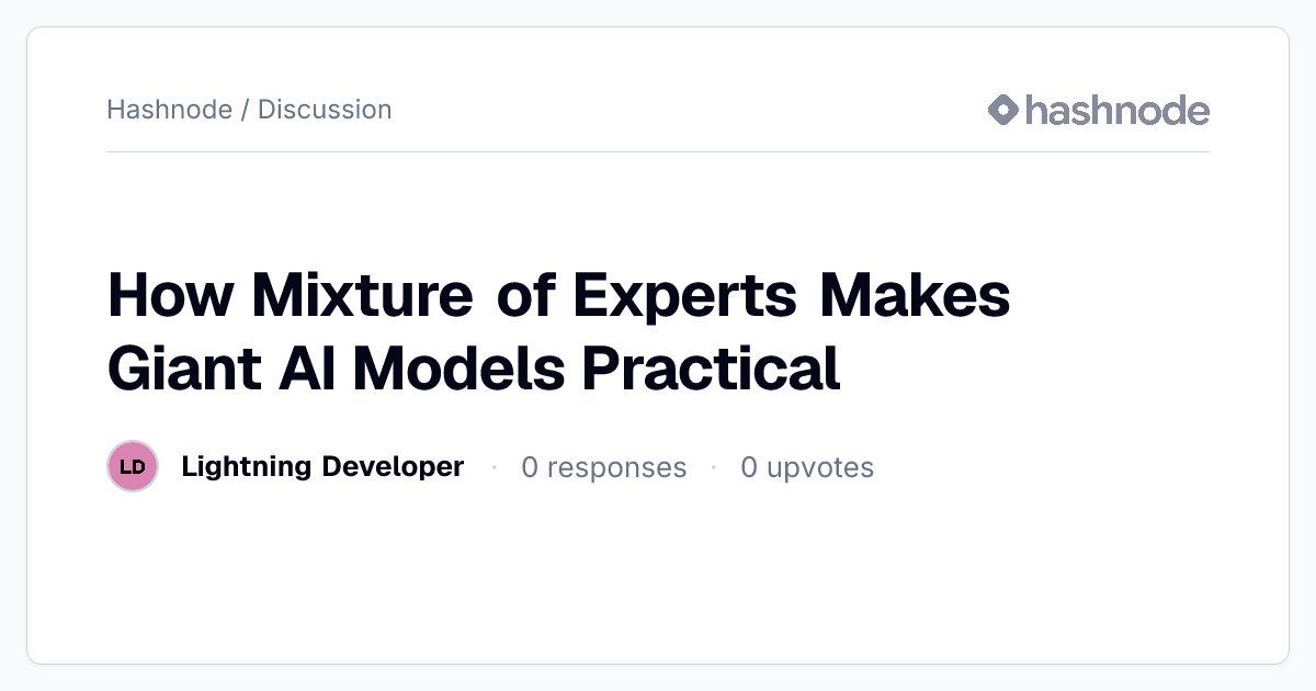 Discussion on "How Mixture of Experts Makes Giant AI Models Practical ...