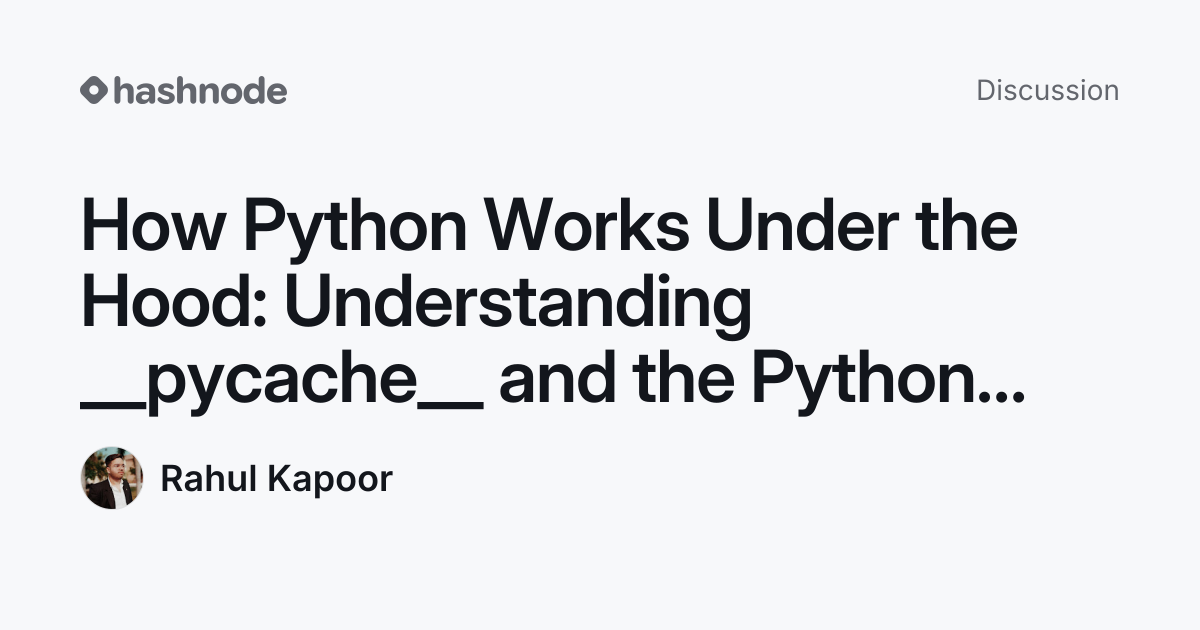 Discussion on "How Python Works Under the Hood: Understanding ...
