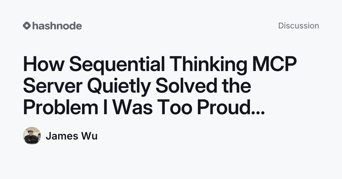 Discussion on "How Sequential Thinking MCP Server Quietly Solved the ...