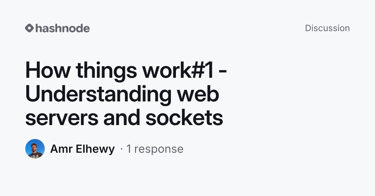 Discussion on "How things work#1 - Understanding web servers and ...