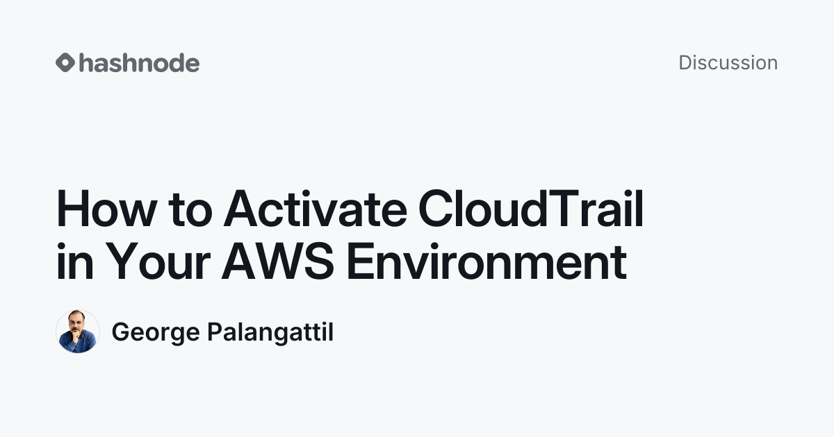 Discussion on "How to Activate CloudTrail in Your AWS Environment ...