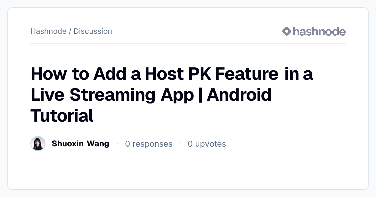 Discussion on "How to Add a Host PK Feature in a Live Streaming App ...