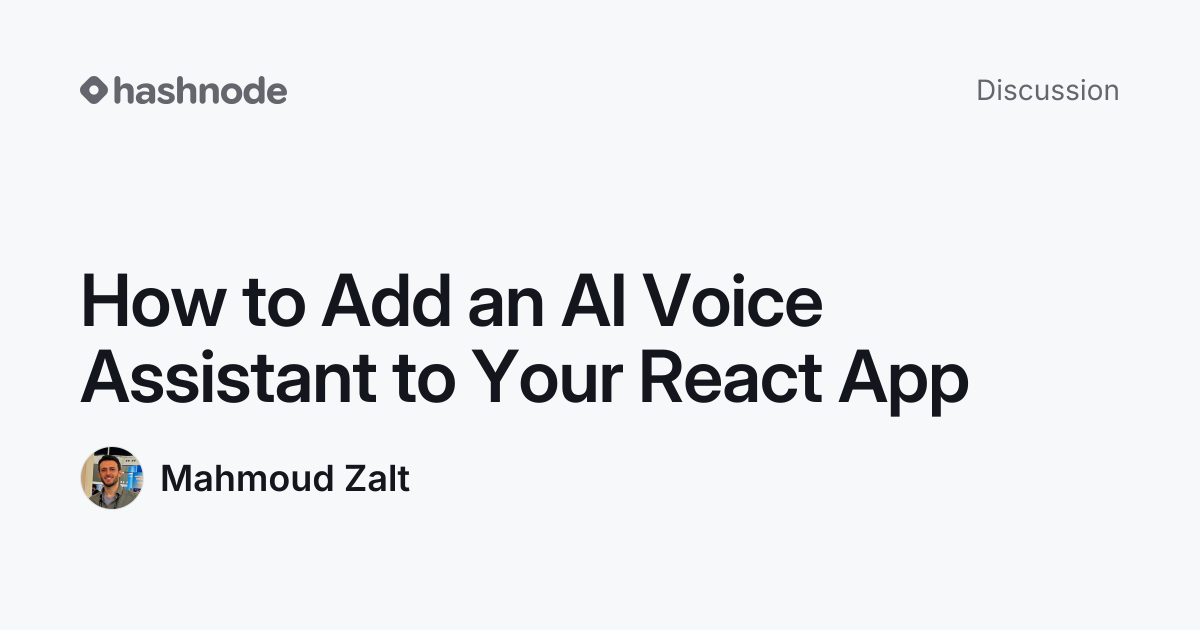 Discussion on "How to Add an AI Voice Assistant to Your React App ...