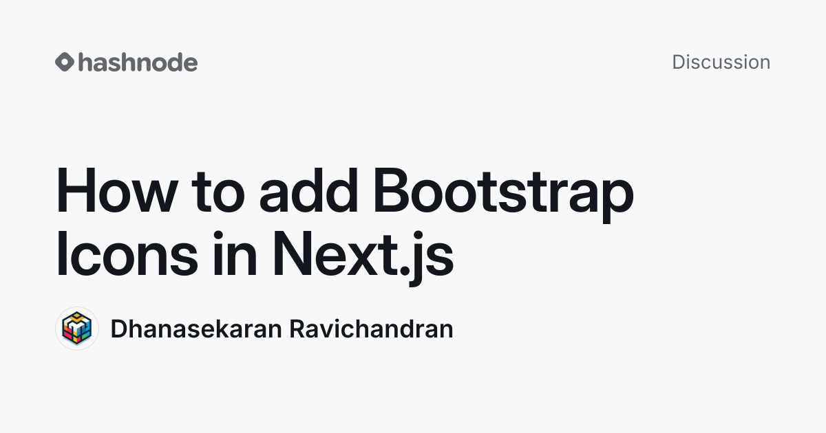 Discussion on "How to add Bootstrap Icons in Next.js" | Hashnode