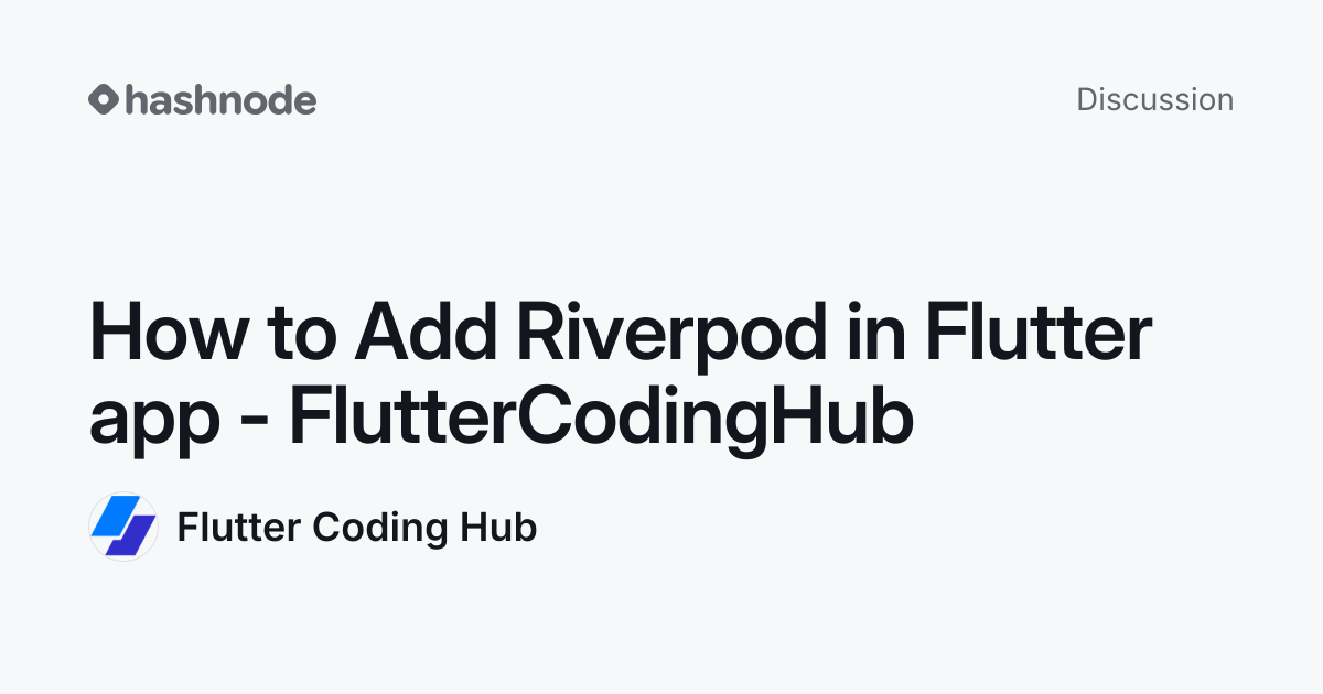 Discussion on "How to Add Riverpod in Flutter app - FlutterCodingHub ...