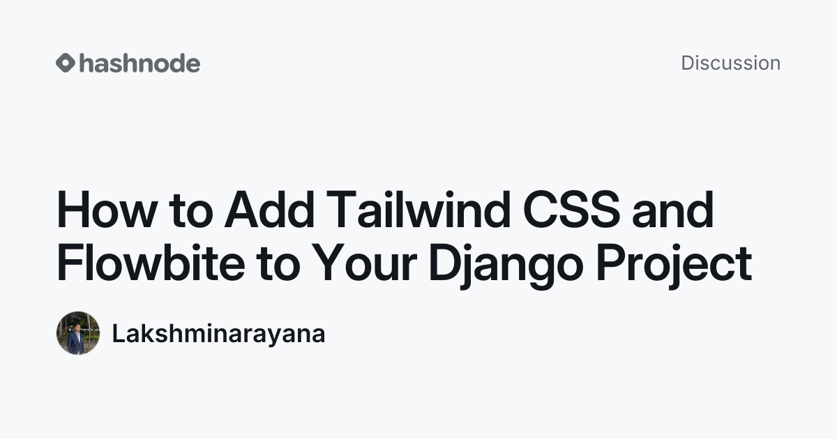 Discussion on "How to Add Tailwind CSS and Flowbite to Your Django ...