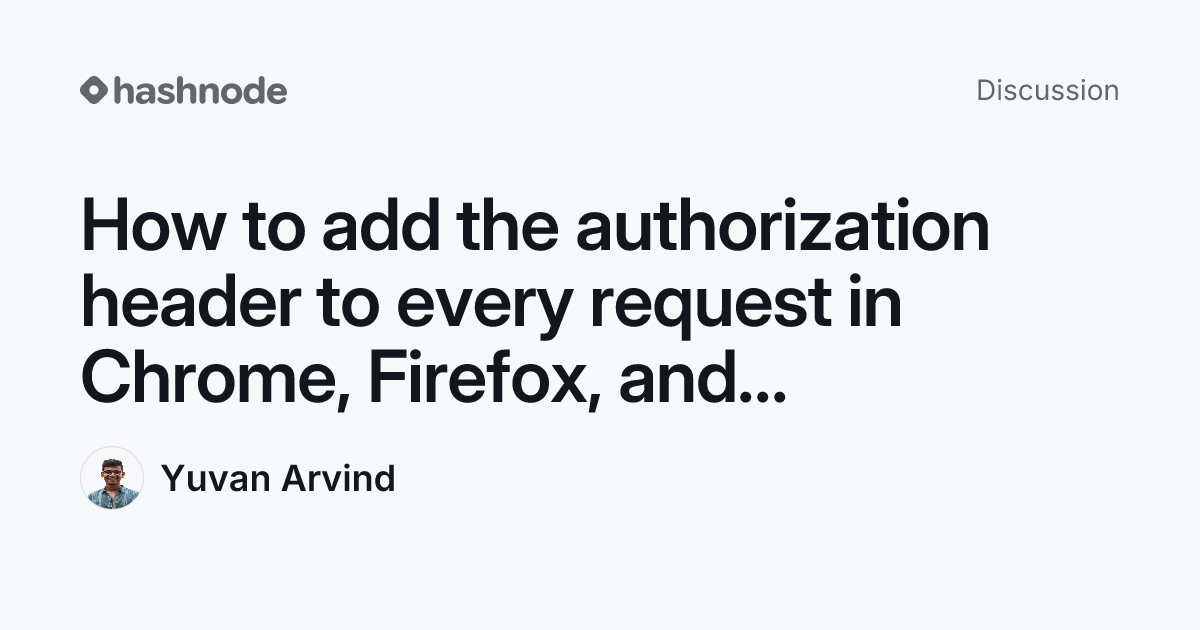 Discussion on "How to add the authorization header to every request in ...