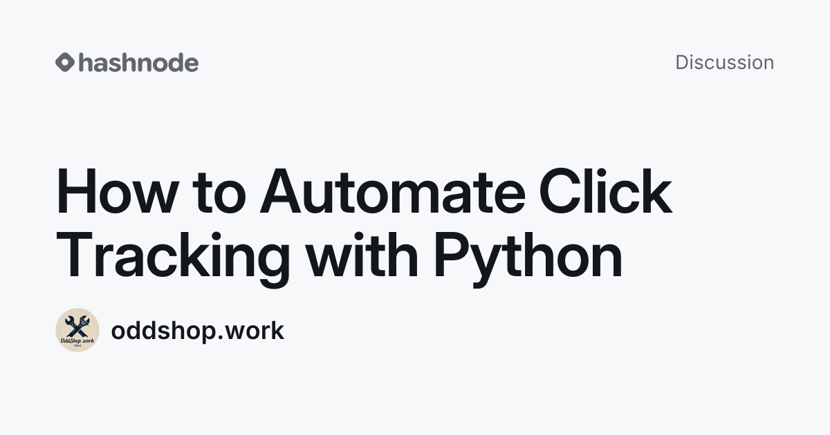 Discussion on "How to Automate Click Tracking with Python" | Hashnode
